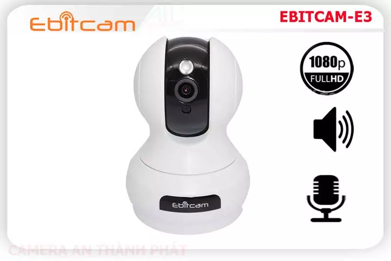 EBITCAME3,Camera wifi EBITCAM E3,Chất Lượng EBITCAME3,Giá EBITCAME3,phân phối EBITCAME3,Địa Chỉ Bán EBITCAME3thông số