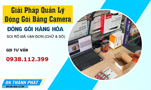 phần mềm quản lý đóng gói, phần mềm quản lý đóng hàng, phần mềm camera quản lý đóng gói, phần mềm camera quay quá trình đóng gói, phần mềm quản lý đơn hàng, camera soi mã vận đơn, camera nhìn rỏ mã vận 