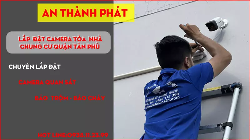 Công Ty Lắp Camera Quận Tân Phú Giá Rẻ